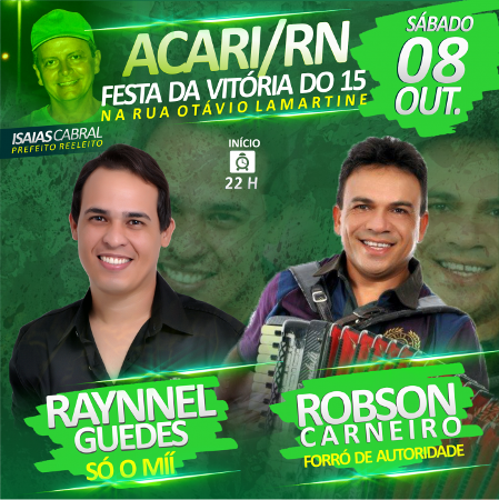 Raynnel e Robson animarão a festa da vitória de Isaias, em Acari.